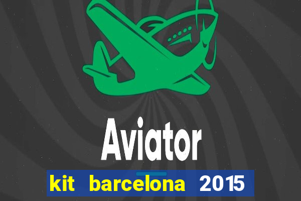 kit barcelona 2015 dls 19